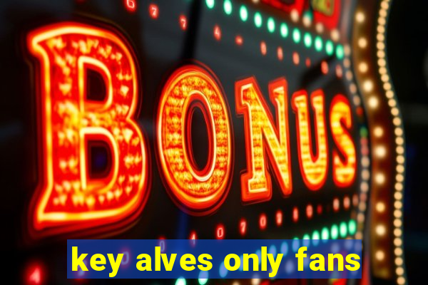 key alves only fans